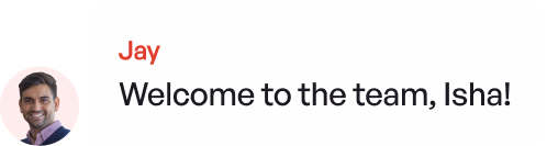 A message from Jay to Isha welcoming her to the Meet Team